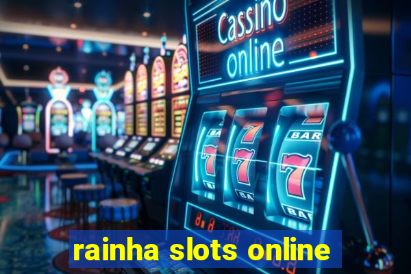 rainha slots online